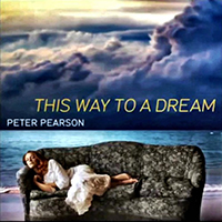 Pearson, Peter  - This Way To A Dream