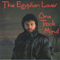 Egyptian Lover - One Track Mind