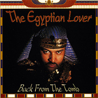 Egyptian Lover - Back From The Tomb