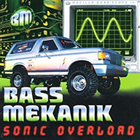 Bass Mekanik - Sonic Overload (CD 1: Music)