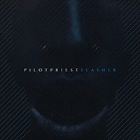 Pilotpriest - Slasher (Single)