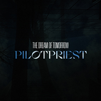 Pilotpriest - The Dream Of Tomorrow (Single)