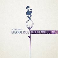 Piqued Jacks - Eternal Ride of a Heartful Mind (Single)