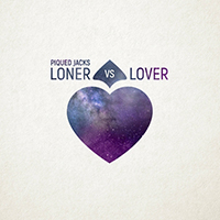 Piqued Jacks - Loner vs Lover (Single)