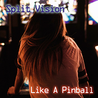 Split Vision - Like a Pinball