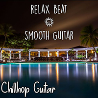 Chillhop Guitar - Relax Beat & Smooth Guitar