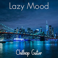 Chillhop Guitar - Lazy Mood