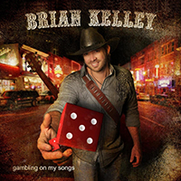 Kelley, Brian - Gambling On My Songs