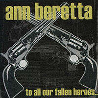 Ann Beretta - To All Our Fallen Heroes