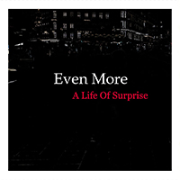Even More - A Life Of Surprise