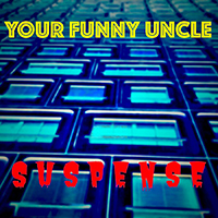 Your Funny Uncle - Suspense (Single)