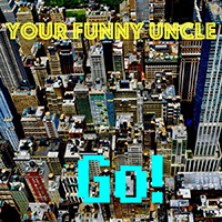 Your Funny Uncle - Go! (Single)