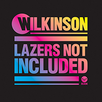 Wilkinson - Lazers Not Included (Extended Edition)