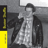 Buster Shuffle - Our Night Out