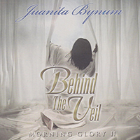 Bynum, Juanita - Behind The Veil: Morning Glory II