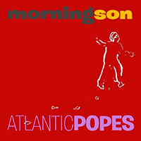 Atlantic Popes - Morningson (Single)