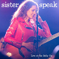 Sister Speak - Live At The Belly Up (Deluxe Edition)