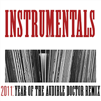 Audible Doctor - 2011: Year Of The Audible Doctor Remix (Instrumentals)