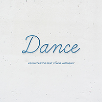 Courtois, Kevin - Dance (feat. Conor Matthews) (Single)