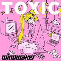 Windwaker - Toxic (Single)