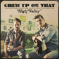 High Valley - Grew Up On That (Single)