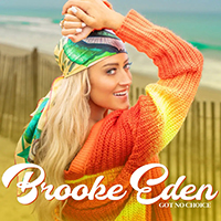 Eden, Brooke - Got No Choice (Single)