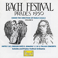 Pablo Casals - Bach Festival - Prades 1950 Volume II (CD 1) (feat. Mieczyslaw Horszowski & Yvonne Lefébure)