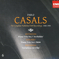 Pablo Casals - The Complete Published EMI Recordings 1926-1955 (CD 6: Beethoven, Piano Trio No.7 in B flat, Op.97 / Schubert, Piano Trio in B flat, No.1 D898)