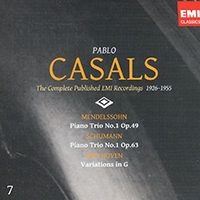 Pablo Casals - The Complete Published EMI Recordings 1926-1955 (CD 7: Mendelssohn, Piano Trio No.1 in D minor, Op.49 / Schumann, Piano Trio No.1 in D minor, Op.63 / Beethoven, Variations)