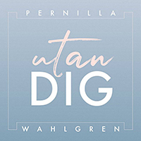 Wahlgren, Pernilla  - Utan Dig (Single)