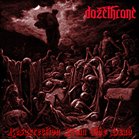 Dozethrone - Resurrection From The Dead