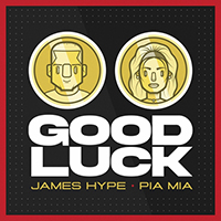 James HYPE - Good Luck (with Pia Mia) (Single)