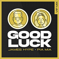 James HYPE - Good Luck (VIP Remix with Pia Mia) (Single)
