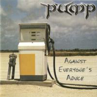 Pump - Against Everyone's Advice