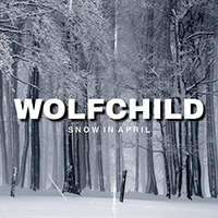 WolfChild - Snow In April