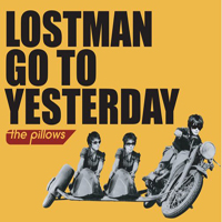 Pillows - Lostman Go To Yesterday (CD 4: 1999)