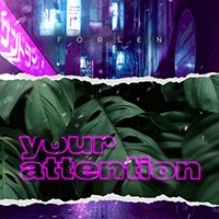FORLEN - Your Attention (Single)