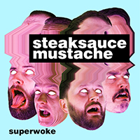 Steaksauce Mustache - Superwoke (Special Edition)
