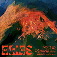 ALIAS (CAN) - I Won't Go To Heaven, And That's Alright (Single)