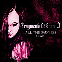 Fragments Of Sorrow - All the Sadness (I Have) (Single)