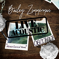 Zimmerman, Bailey - Never Comin' Home (Live Acoustic) (Single)