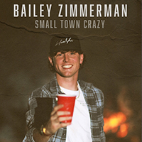 Zimmerman, Bailey - Small Town Crazy (Single)