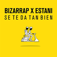 Bizarrap - Se Te da Tan Bien (with Estani) (Single)