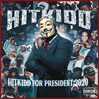 Hitkidd - Hitkidd For President: 2020