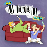 Jax (USA) - U Love U (with JVKE) (Single)