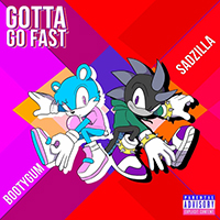 SadZilla - Gotta Go Fast (with Booty Gum & Novo)
