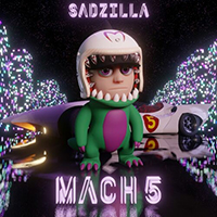 SadZilla - Mach 5