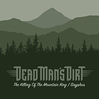 Dead Man's Dirt - The Killing of the Mountain King/Sisyphus (Single)