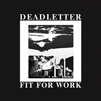 DEADLETTER - Fit For Work (Single)