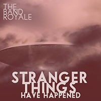 Royale - Stranger Things Have Happened (Single)